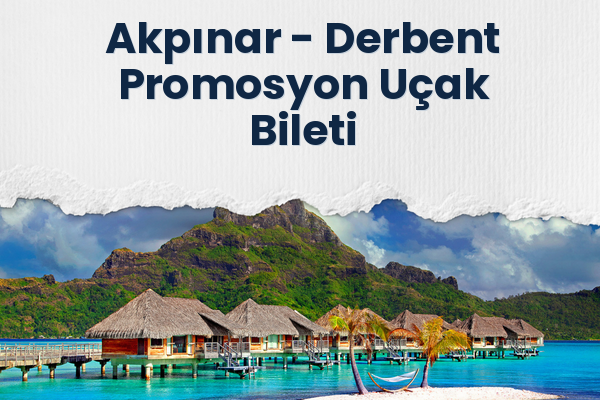 Akpınar → Derbent Promosyon Uçak Bileti