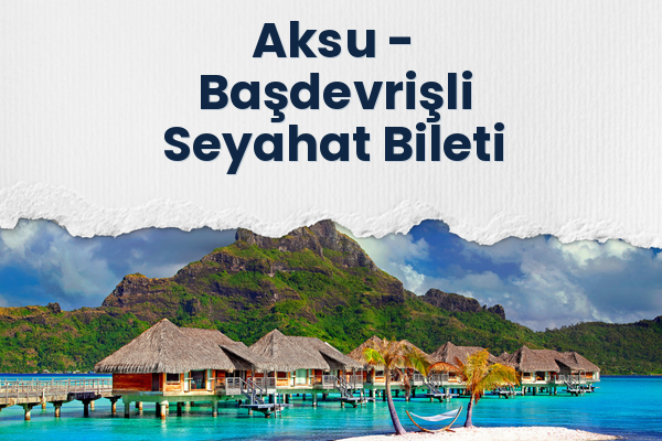 Aksu → Başdevrişli Seyahat Bileti