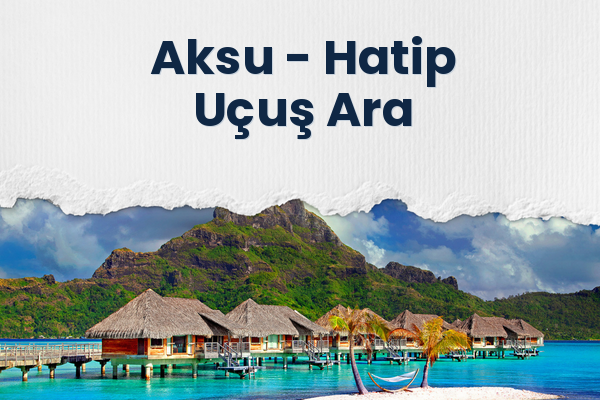 Aksu → Hatip Uçuş Ara