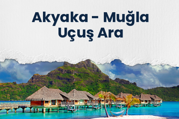 Akyaka → Muğla Uçuş Ara