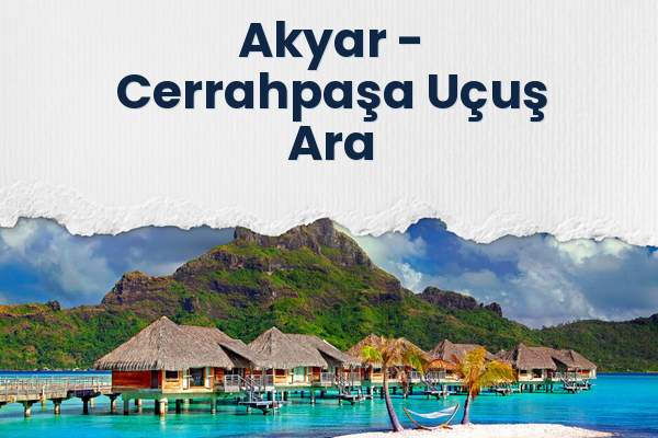 Akyar → Cerrahpaşa Uçuş Ara