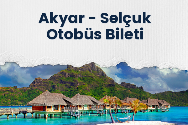 Akyar → Selçuk Otobüs Bileti