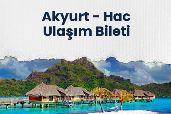 Akyurt → Hac Ulaşım Bileti