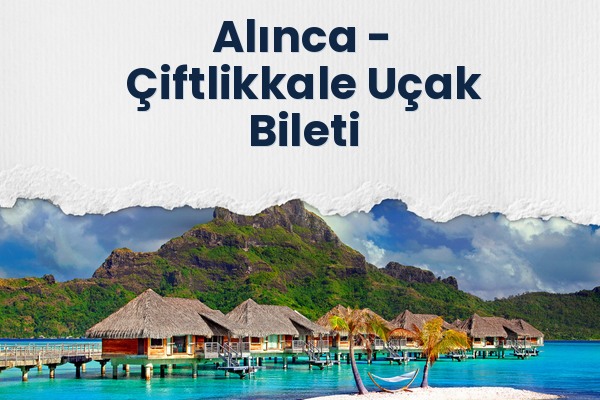 Alınca → Çiftlikkale Uçak Bileti