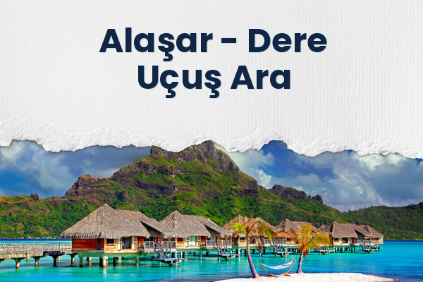 Alaşar → Dere Uçuş Ara