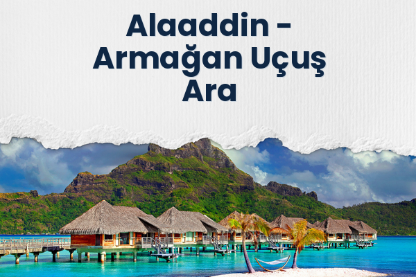 Alaaddin → Armağan Uçuş Ara