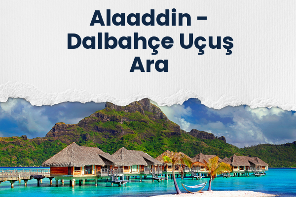 Alaaddin → Dalbahçe Uçuş Ara