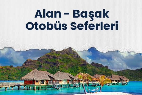 Alan → Başak Otobüs Seferleri