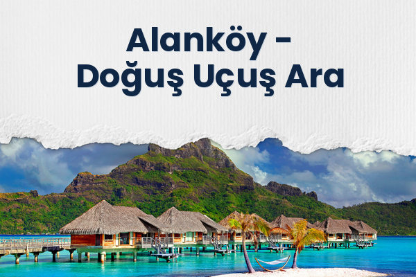 Alanköy → Doğuş Uçuş Ara