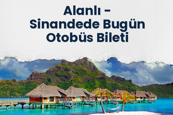 Alanlı → Sinandede Bugün Otobüs Bileti