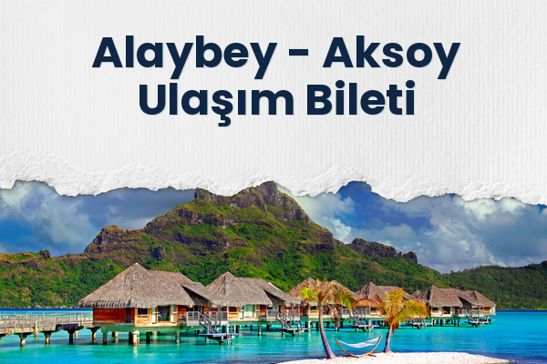 Alaybey → Aksoy Ulaşım Bileti
