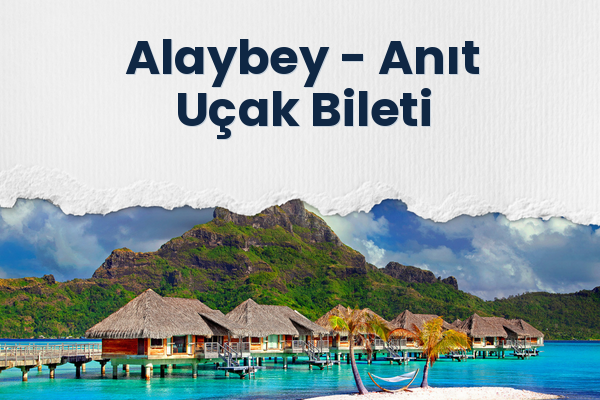 Alaybey → Anıt Uçak Bileti