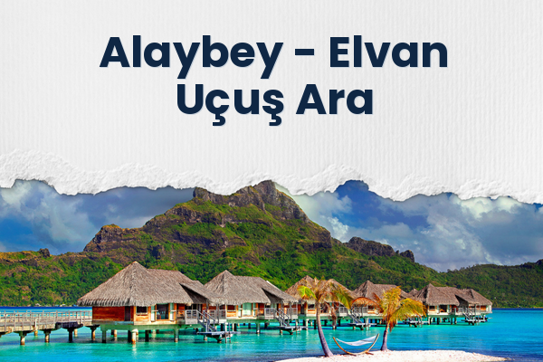 Alaybey → Elvan Uçuş Ara