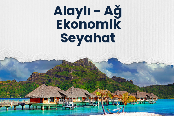 Alaylı → Ağ Ekonomik Seyahat