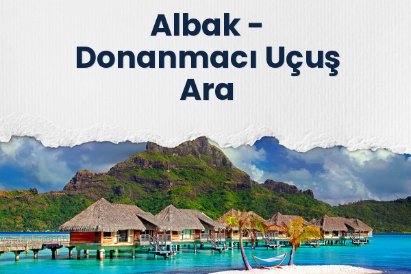 Albak → Donanmacı Uçuş Ara