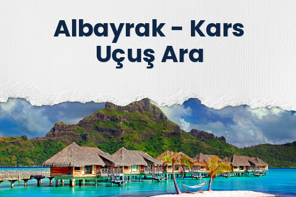 Albayrak → Kars Uçuş Ara