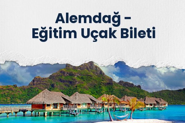 Alemdağ → Eğitim Uçak Bileti