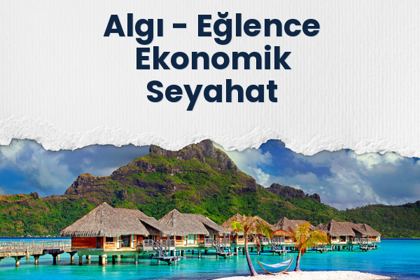Algı → Eğlence Ekonomik Seyahat