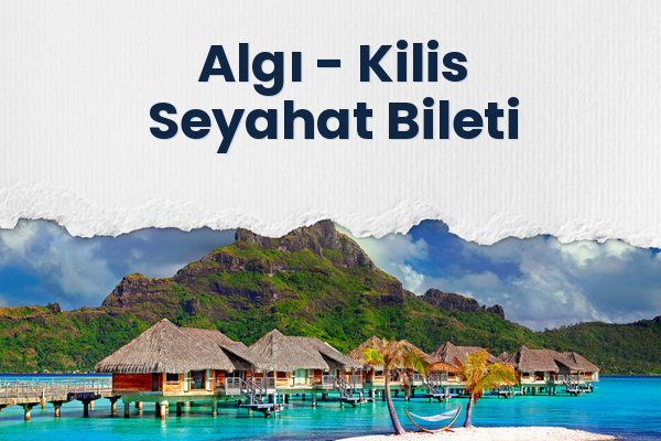 Algı → Kilis Seyahat Bileti