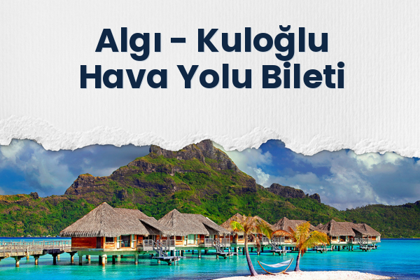 Algı → Kuloğlu Hava Yolu Bileti