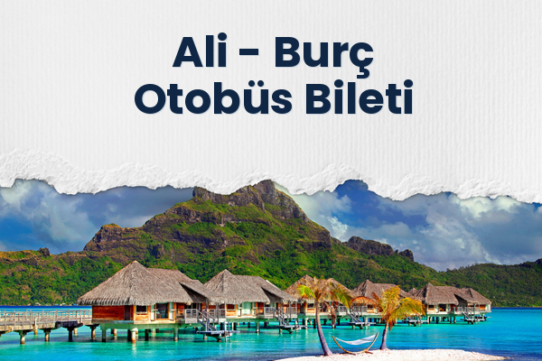 Ali → Burç Otobüs Bileti