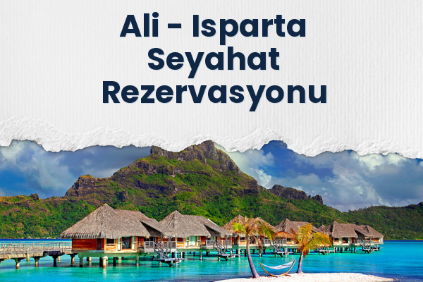 Ali → Isparta Seyahat Rezervasyonu