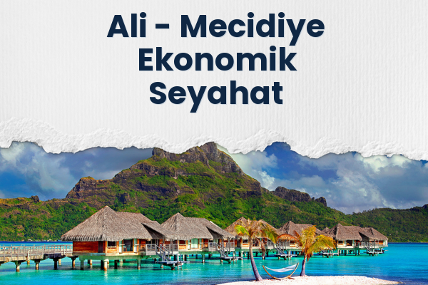 Ali → Mecidiye Ekonomik Seyahat