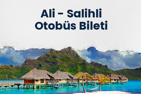 Ali → Salihli Otobüs Bileti