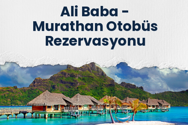 Ali Baba → Murathan Otobüs Rezervasyonu