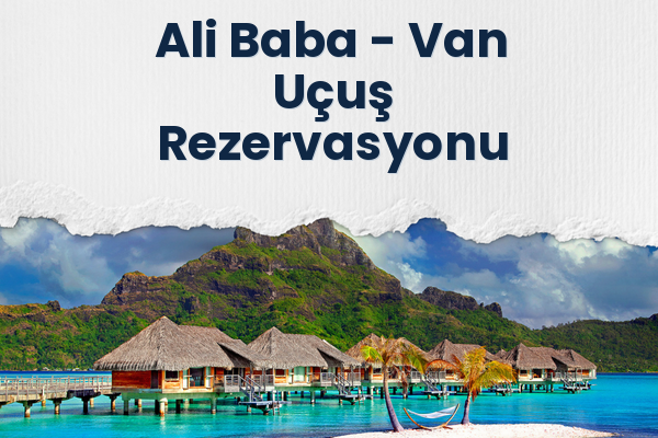 Ali Baba → Van Uçuş Rezervasyonu