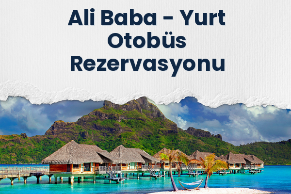 Ali Baba → Yurt Otobüs Rezervasyonu