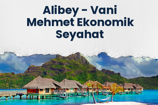 Alibey → Vani Mehmet Ekonomik Seyahat