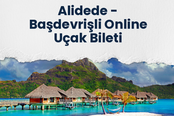 Alidede → Başdevrişli Online Uçak Bileti