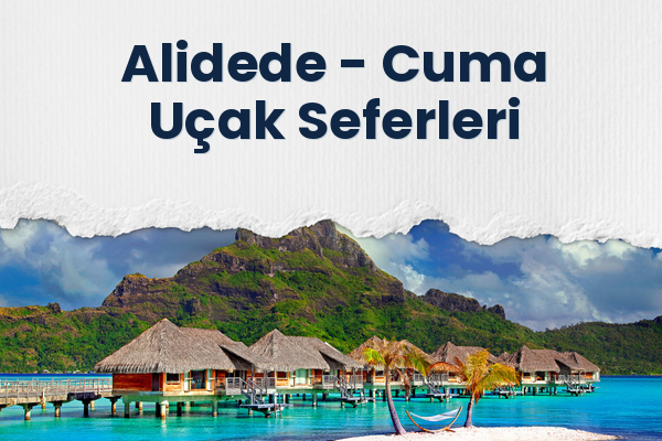 Alidede → Cuma Uçak Seferleri