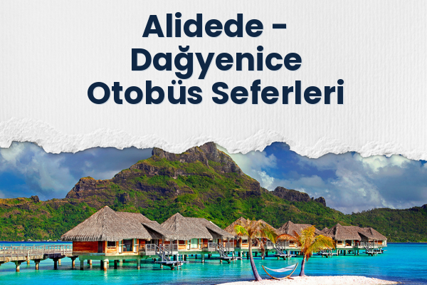 Alidede → Dağyenice Otobüs Seferleri
