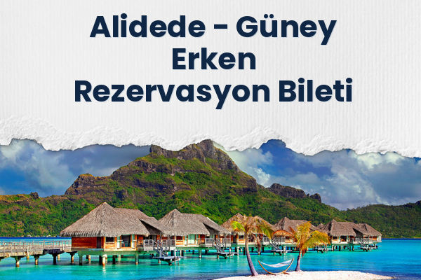 Alidede → Güney Erken Rezervasyon Bileti