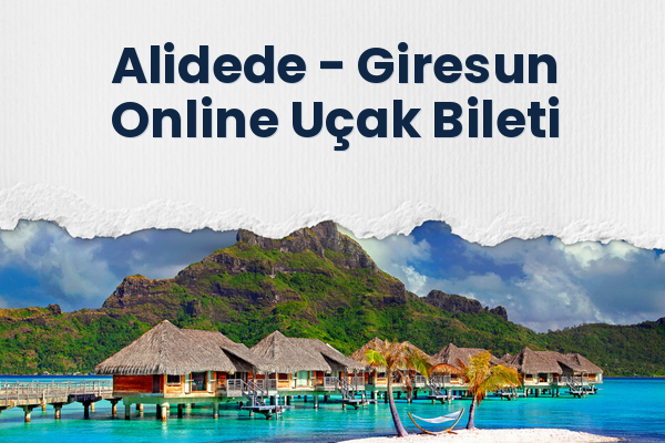 Alidede → Giresun Online Uçak Bileti