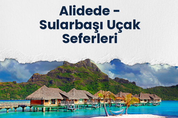 Alidede → Sularbaşı Uçak Seferleri