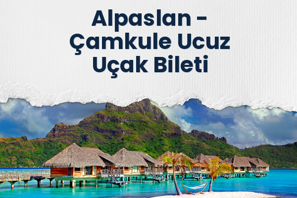 Alpaslan → Çamkule Ucuz Uçak Bileti