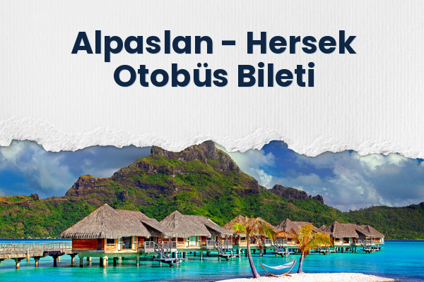 Alpaslan → Hersek Otobüs Bileti
