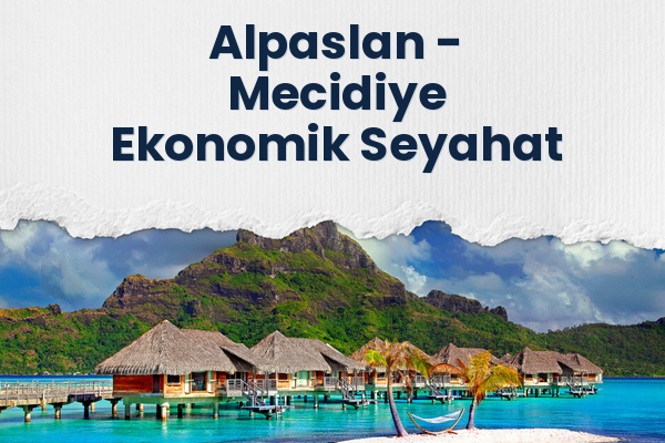 Alpaslan → Mecidiye Ekonomik Seyahat