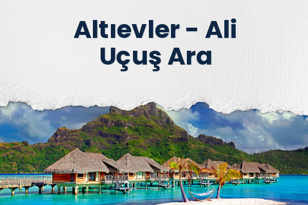 Altıevler → Ali Uçuş Ara