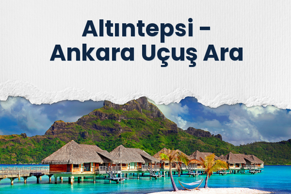 Altıntepsi → Ankara Uçuş Ara