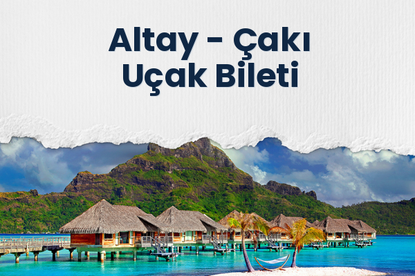 Altay → Çakı Uçak Bileti