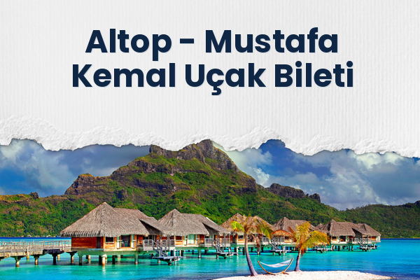 Altop → Mustafa Kemal Uçak Bileti