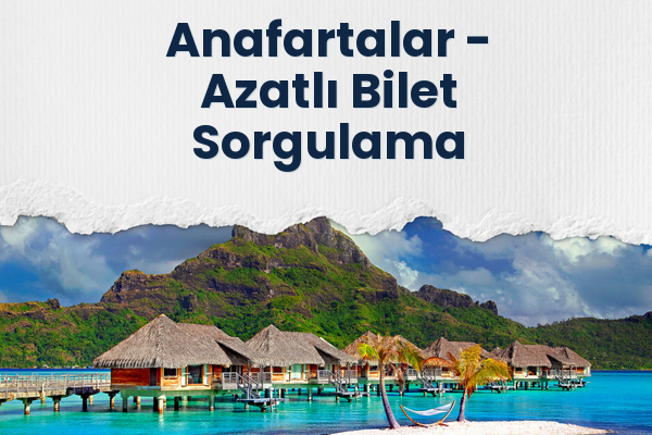 Anafartalar → Azatlı Bilet Sorgulama