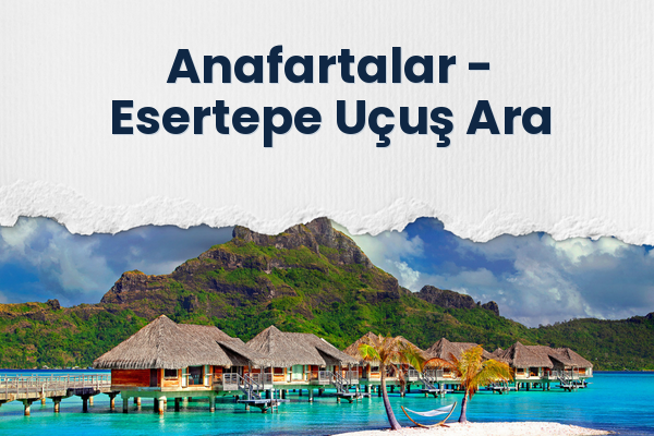 Anafartalar → Esertepe Uçuş Ara