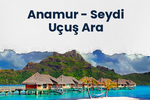 Anamur → Seydi Uçuş Ara
