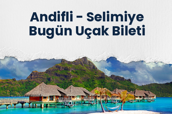 Andifli → Selimiye Bugün Uçak Bileti