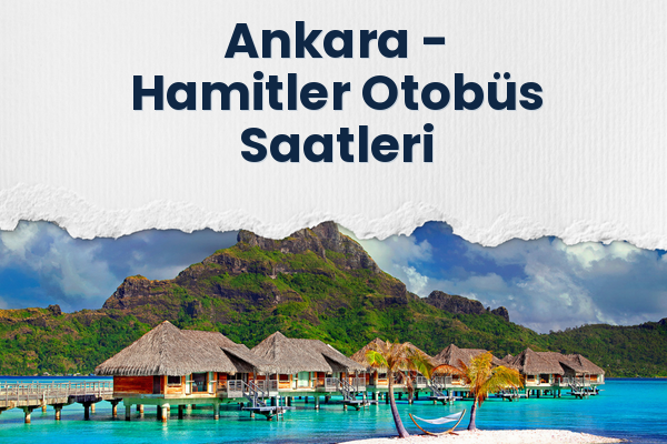 Ankara → Hamitler Otobüs Saatleri